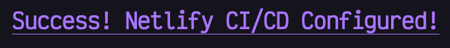 Success! Netlify CI/CD Configured