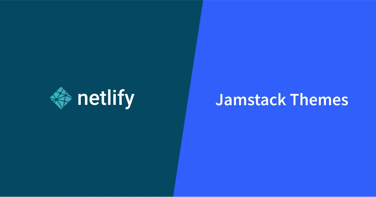 Netlify and Jamstack Themes